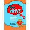 But Why?: Teacher's Manual: Developing Philosophical Thinking in the Classroom