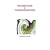 The Teachers Guide to Thinking Adventures
